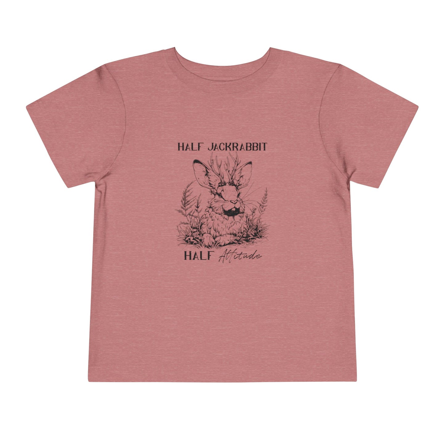 Half Jackrabbit, Half Attitude - Toddler Short Sleeve Tee