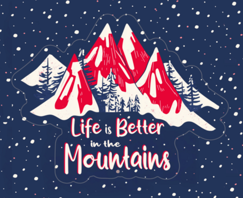 Life Is Better In The Mountains Sticker - 3"