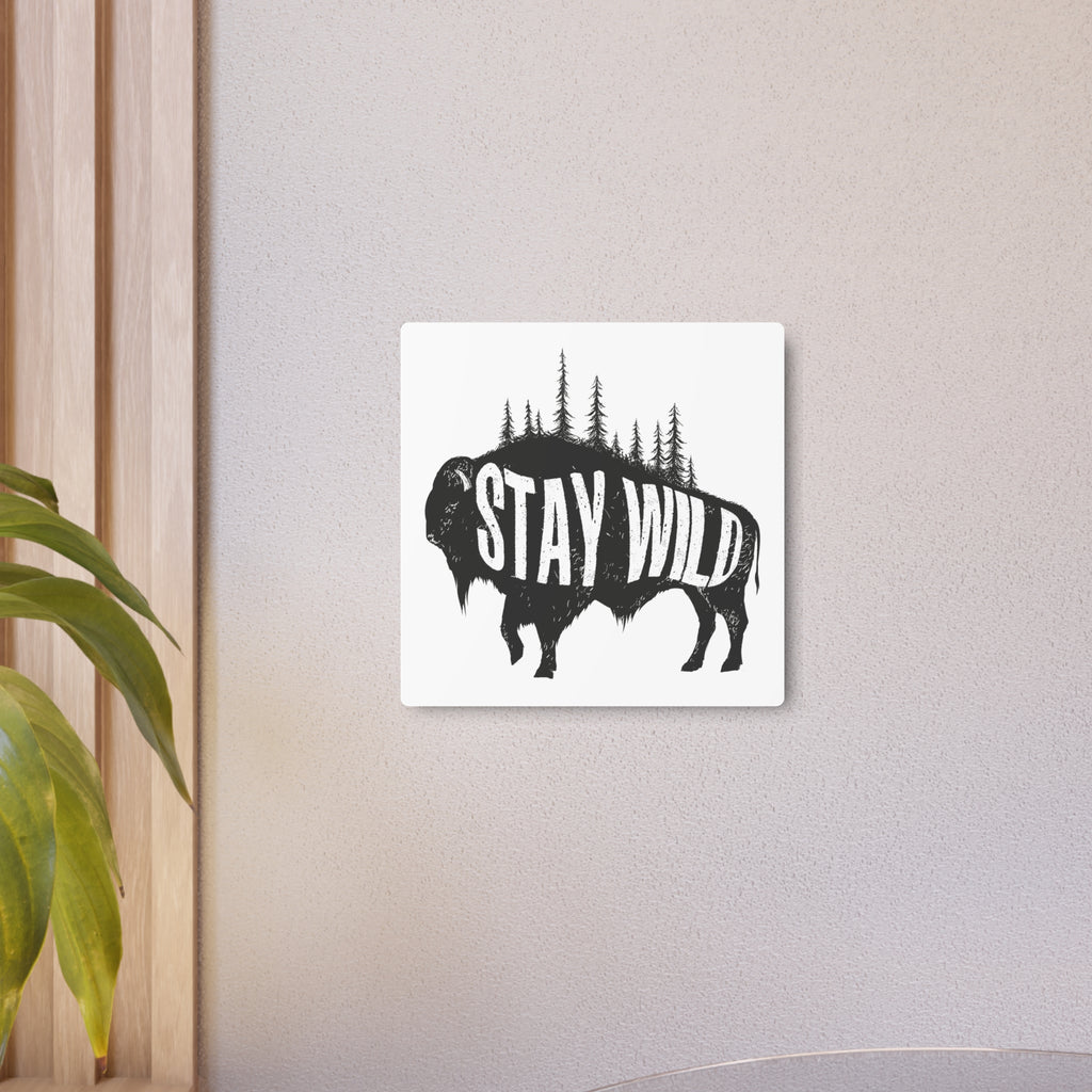 Stay Wild Bufalo Metal Art Sign