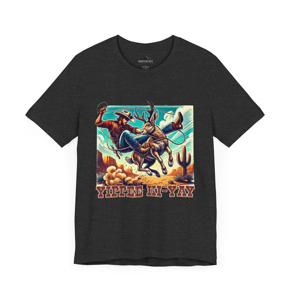 Yippee Ki-Yay Jackalope Unisex Tee