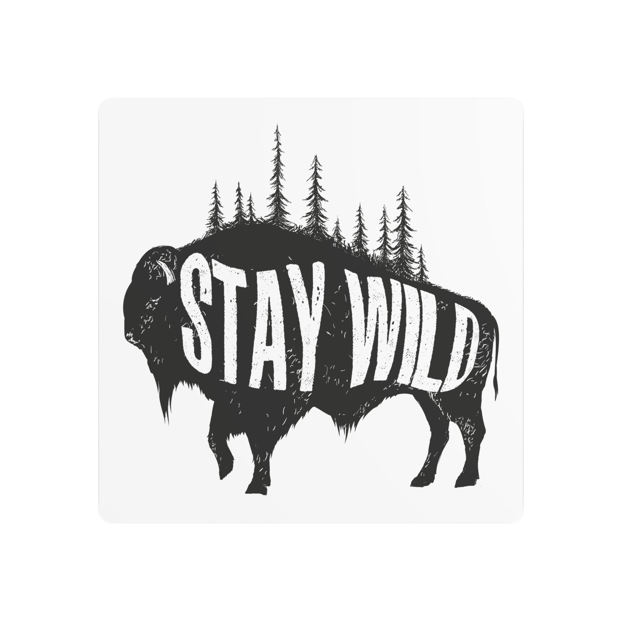 Stay Wild Bufalo Metal Art Sign