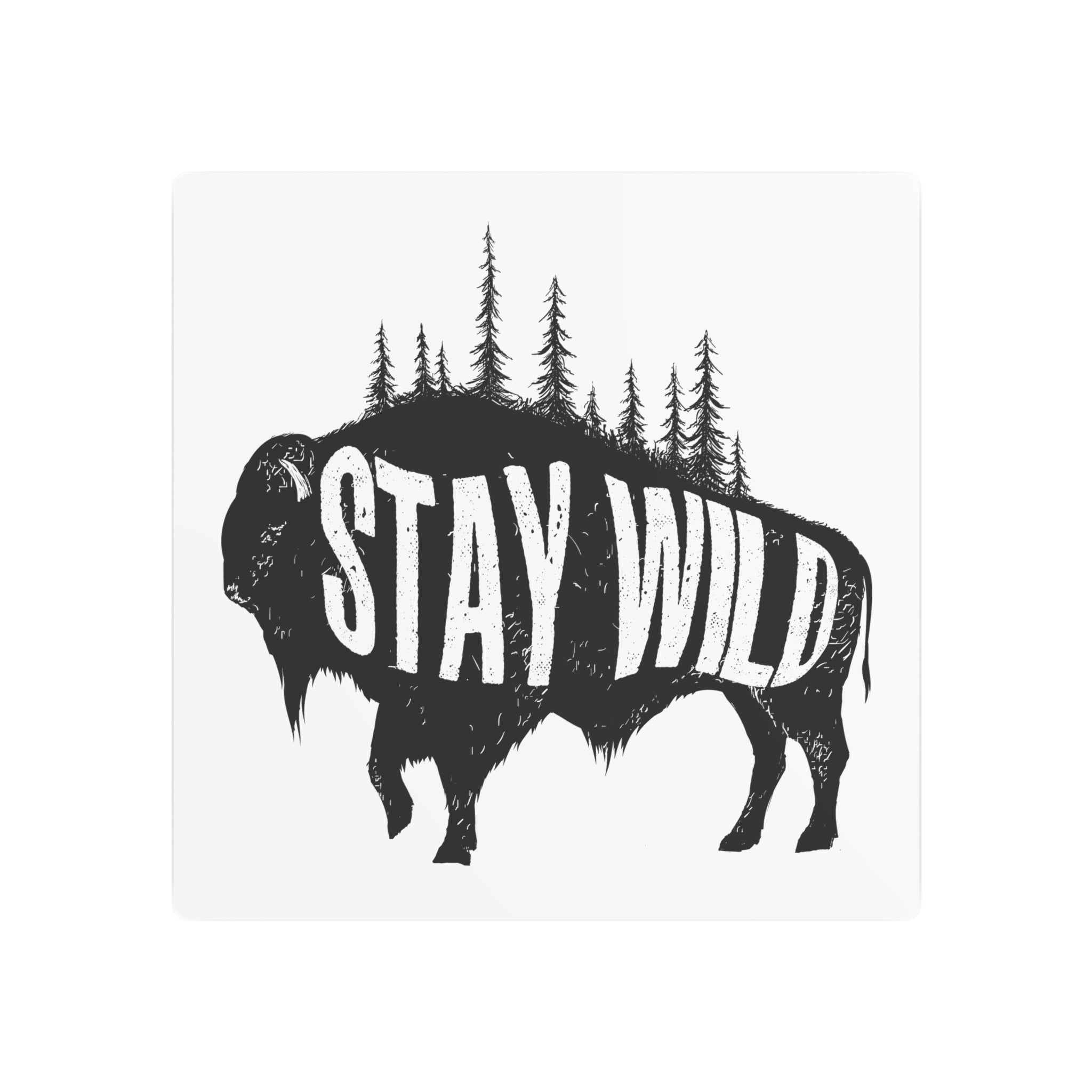 Stay Wild Bufalo Metal Art Sign